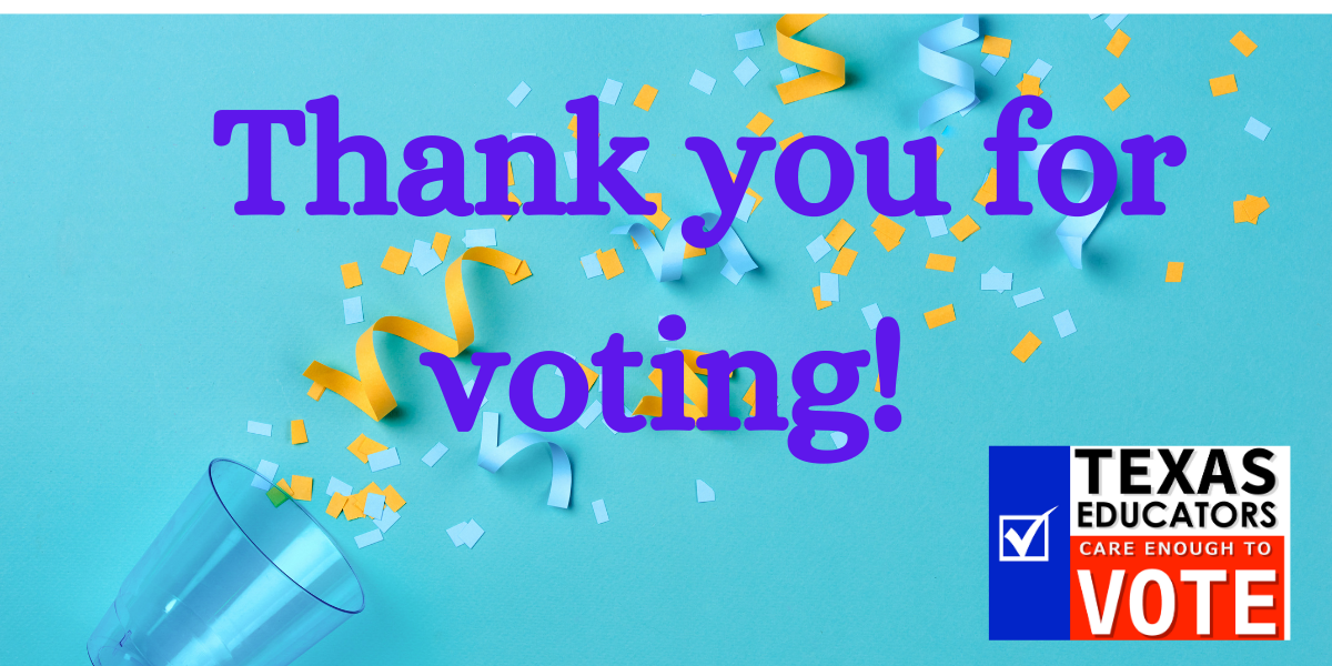 Thank You For Voting! – Texas Educators Vote