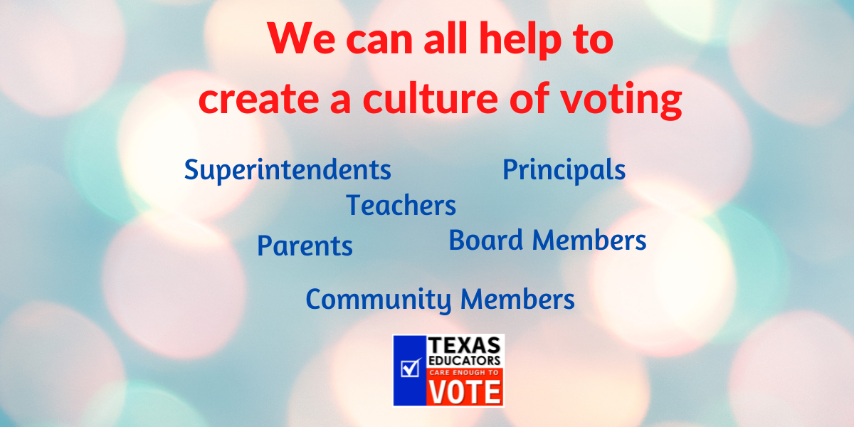 Let’s Work Together To Create A Culture Of Voting – Texas Educators Vote